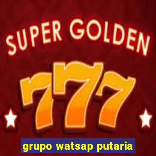 grupo watsap putaria